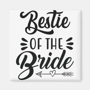 Bestie Of The Bride Wedding Party Family Bridal Sh Magnet