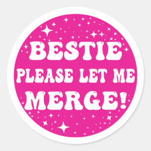 Bestie Please Let Me Merge! - Fun Car Sticker