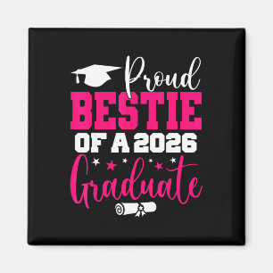 Bestie Senior 2026 Proud Bestie Of A Cl Of 2026 Gr Magnet