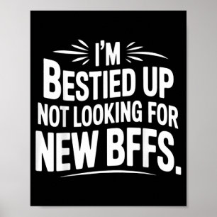 Bestied Up Not Looking for New BFFs Friendship - Poster