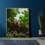 Besties Best Friend Gold Script Overlay Photo Foil Prints<br><div class="desc">Besties Best Friend Gold Script Overlay Photo Foil Prints... 
Celebrate your bond with your best friend with this beautiful photo Gold Foil Prints featuring your favourite photo with “besties” overlaid in Gold Font  script.</div>