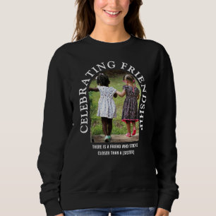 Besties CELEBRATING FRIENDSHIP Christian Friends Sweatshirt