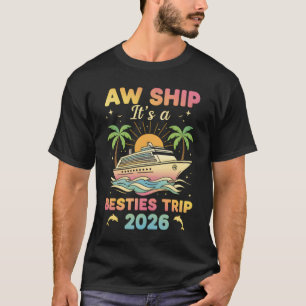 Besties Cruise Tee Aw Ship It’s a Besties 2026