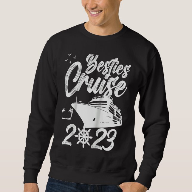 Besties Cruise Trip 2023 Travel Besties Trip Cruis Sweatshirt (Front)
