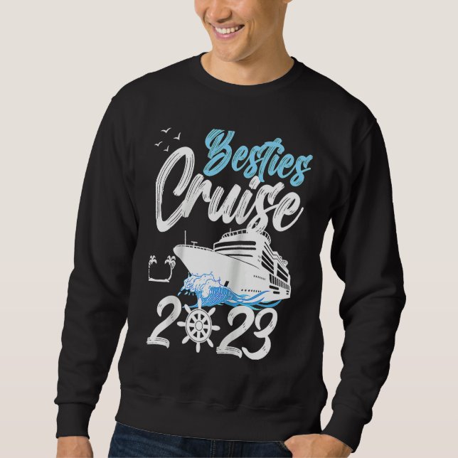 Besties Cruise Trip 2023 Travel Besties Trip Cruis Sweatshirt (Front)