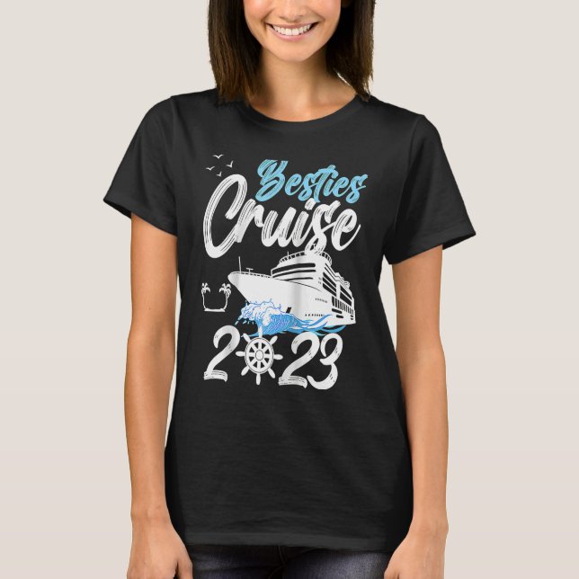 Besties Cruise Trip 2023 Travel Besties Trip Cruis T-Shirt (Front)