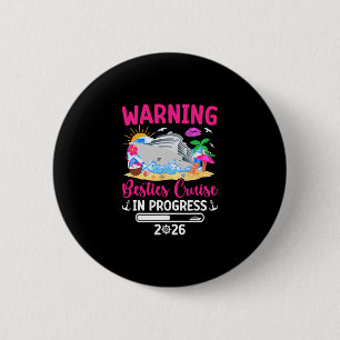 Besties Cruise Trip In Progress 2026 Best Friend C 6 Cm Round Badge