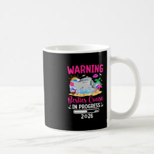 Besties Cruise Trip In Progress 2026 Best Friend C Coffee Mug