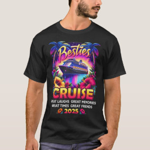 Besties Cruise Vacation Trip Cruising Great Laughs T-Shirt