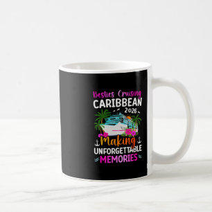 Besties Cruising Caribbean 2026 Making Memories  Coffee Mug