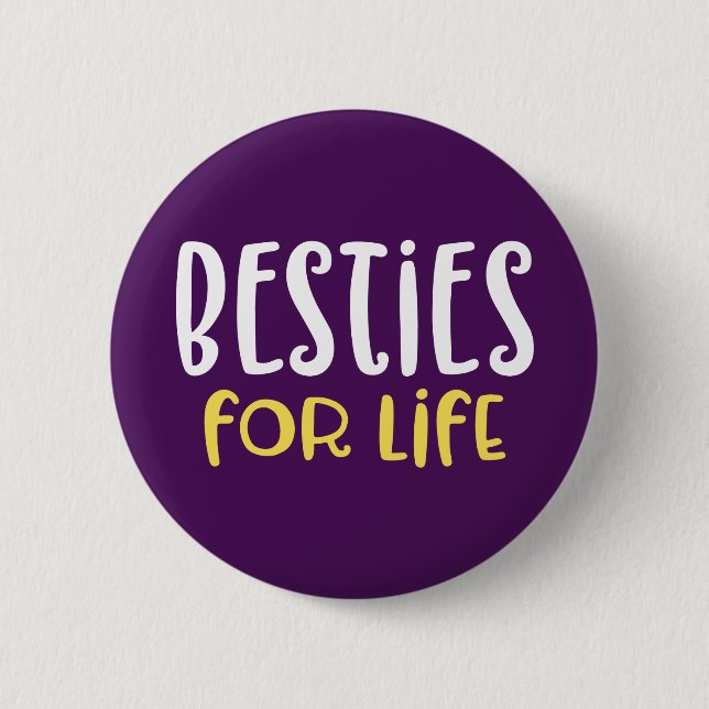 Besties for Life. 6 Cm Round Badge (Front)