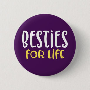 Besties for Life. 6 Cm Round Badge