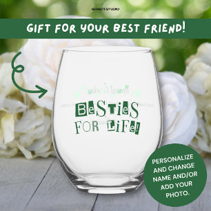"Besties For Life" Gift for Best Friend  Stemless Wine Glass