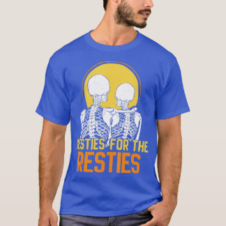 Besties For The Resties Best Friend Friends Friend T-Shirt