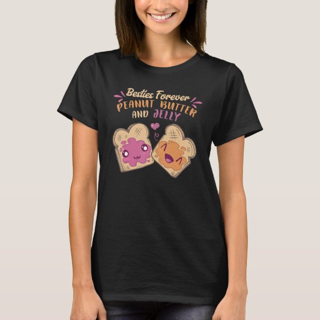 Besties Forever Peanut Butter And Jelly 1 T-Shirt (Front)