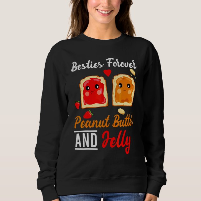 Besties Forever Peanut Butter And Jelly Best Frien Sweatshirt (Front)