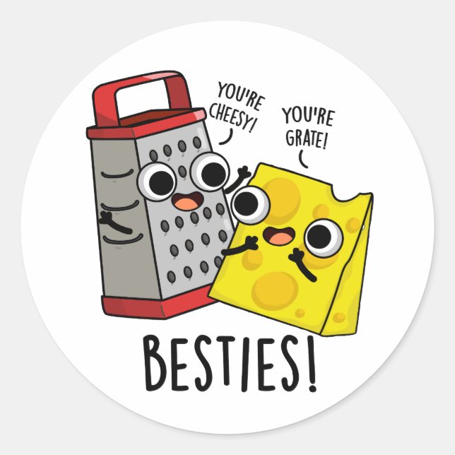 Besties Funny Cheese Grater Pun  Classic Round Sticker (Front)
