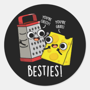 Besties Funny Cheese Grater Pun Dark BG Classic Round Sticker