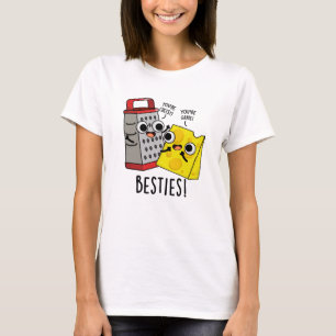 Besties Funny Cheese Grater Pun T-Shirt