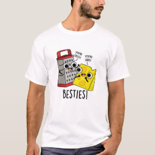 Besties Funny Cheese Grater Puns  T-Shirt
