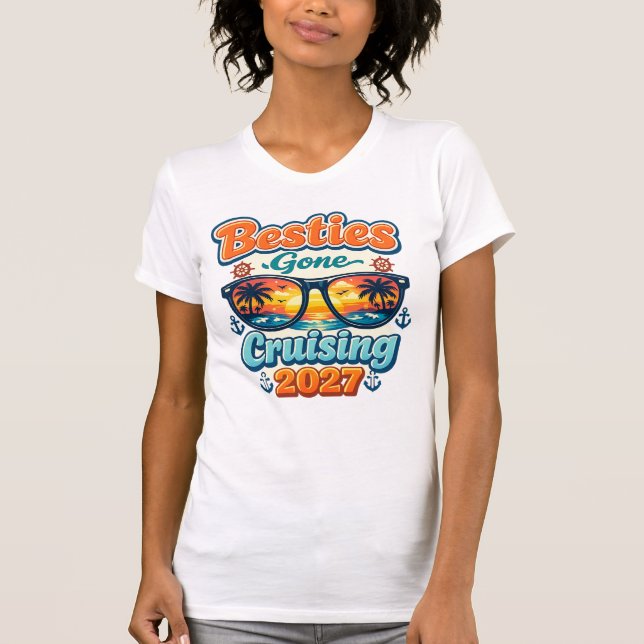 Besties Gone Cruising 2027 Girls Trip Friends Crui T-Shirt (Front)