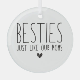 Besties Like Our Moms Glass Tree Decoration