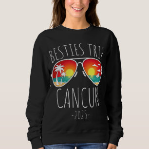 Besties Trip 2025 Cancun Mexico Womens Weekend Sweatshirt