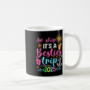 Besties Trip 2025 Friend Cruise Trip Summer Vacati Coffee Mug
