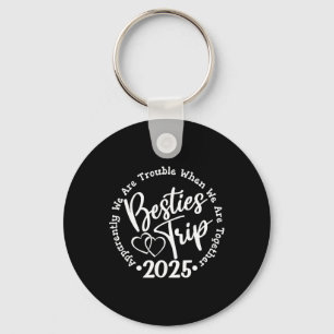 Besties Trip 2025 Key Ring