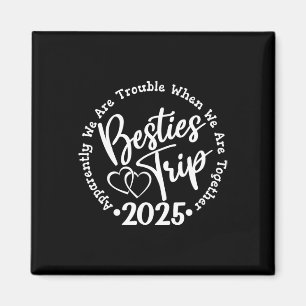 Besties Trip 2025 Magnet