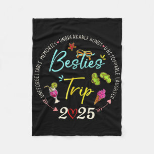 Besties Trip 2025 Memories Girl Trip Friends Vacat Fleece Blanket
