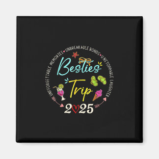 Besties Trip 2025 Memories Girl Trip Friends Vacat Magnet