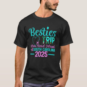 Besties Trip 2025 Summer South Carolina Hilton Hea T-Shirt