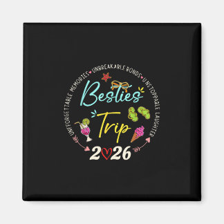 Besties Trip 2026 Memories Girl Trip Friends Vacat Magnet
