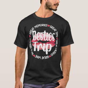 Besties Trip Best Friend Vacation Travel Girls Nig T-Shirt