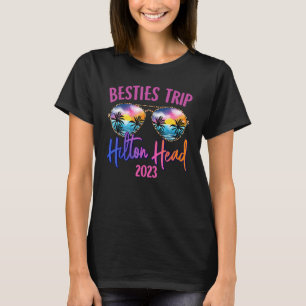 Besties Trip Hilton Head 2023 Sunglasses Summer Va T-Shirt