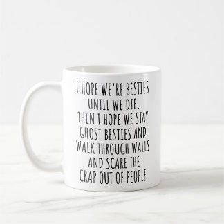 Besties Until We Die Ghost Besties Funny Halloween Coffee Mug