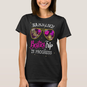 Besties Weekend, Vacation Warning Girls Trip In Pr T-Shirt