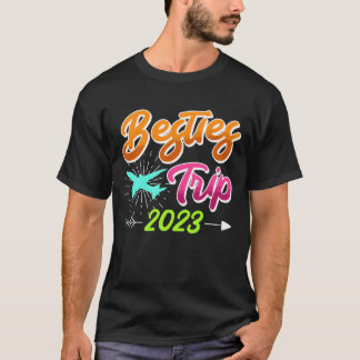 Bestiesrip 2023 Vacation Friends Spring Break gift T-Shirt