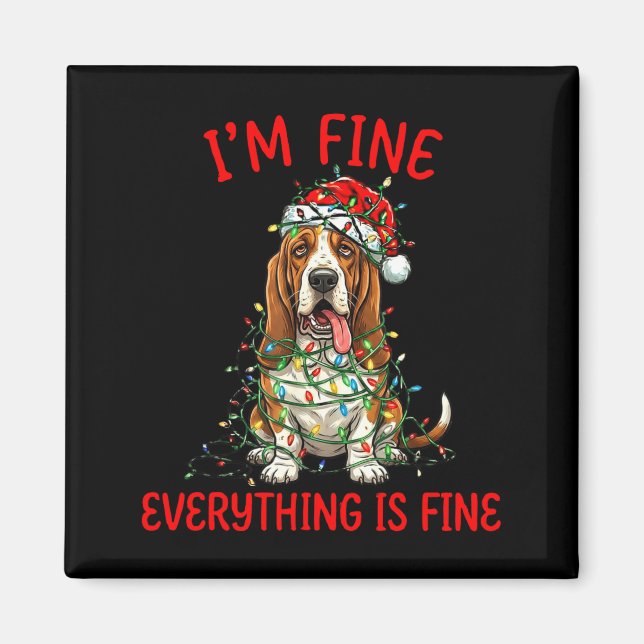 Bet Hound Dog Christmas I'm Fine Everything Is Fin Magnet (Front)