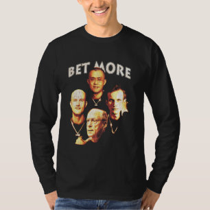 Bet More OGs T-Shirt