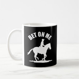 Bet On Me - Horse Racing Hoodie Coffee Mug