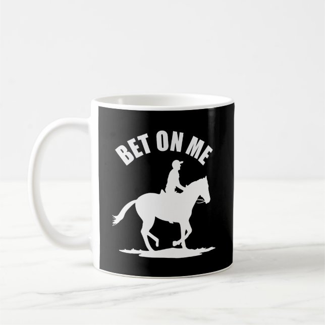 Bet On Me - Horse Racing Hoodie Coffee Mug (Left)