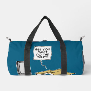 Bet you can't do the splits duffle bag