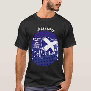 Bet you wish you came from SCOTLAND! T-Shirt