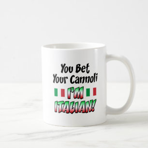Bet Your Cannoli I'm Italian Coffee Mug