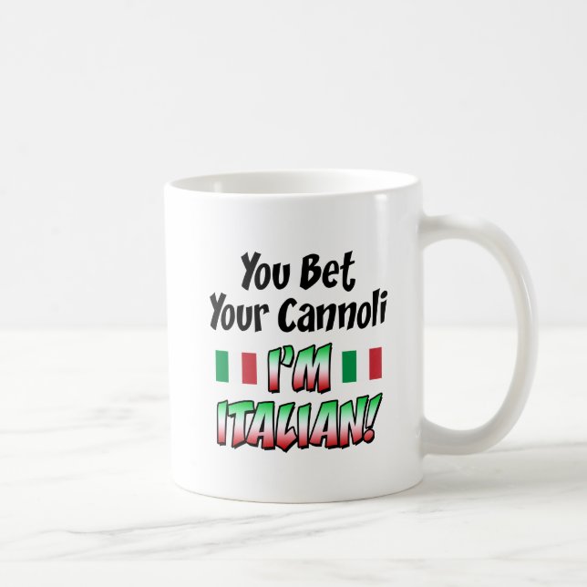 Bet Your Cannoli I'm Italian Coffee Mug (Right)