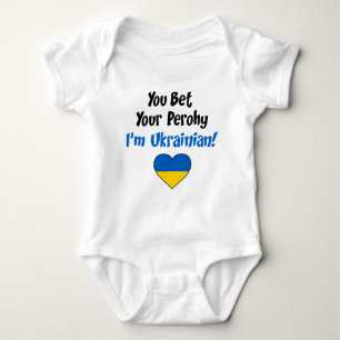Bet Your Perohy I'm Ukrainian Baby Bodysuit