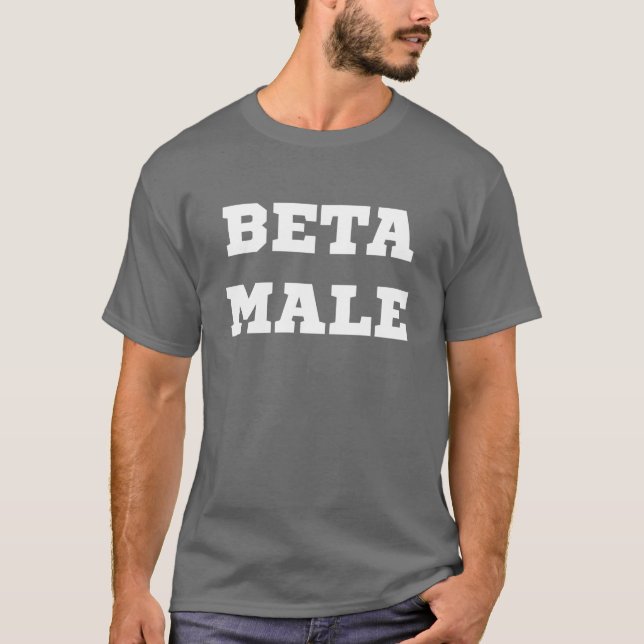 Beta Male T-Shirt (Front)