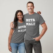 Beta Male T-Shirt (Unisex)